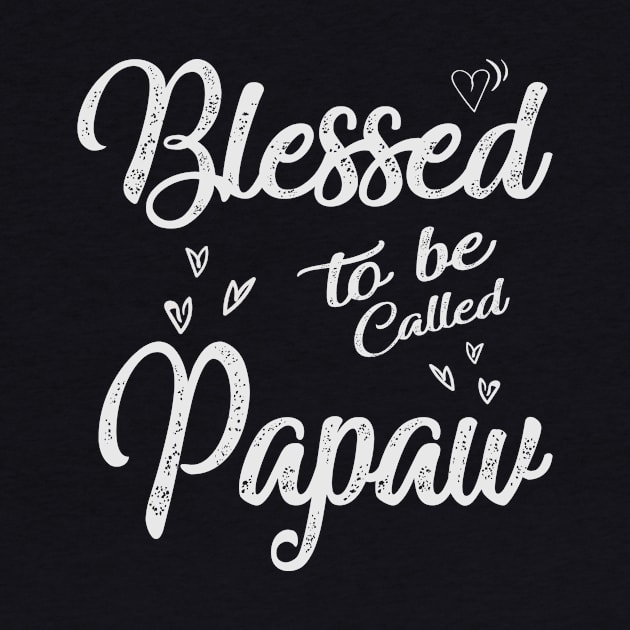 papaw blessed to be called papaw by Bagshaw Gravity